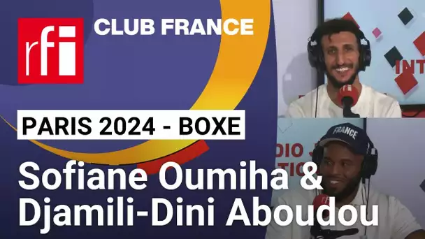 Paris 2024 : les boxeurs Sofiane Oumiha et Djamili-Dini Aboudou invités de RFI au Club France