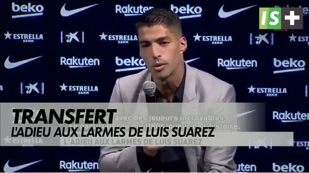 L'adieu aux larmes de Luis Suarez