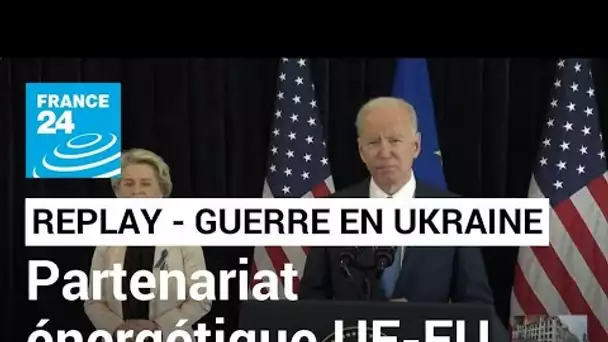 REPLAY - Les États-Unis et l'Union européenne annonce un nouveau partenariat énergétique