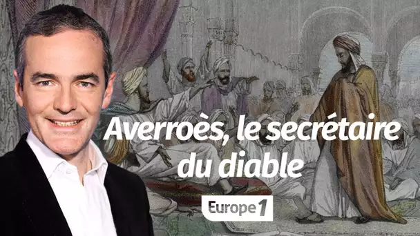 Au coeur de l'histoire: Averroès, le secrétaire du diable (Franck Ferrand)