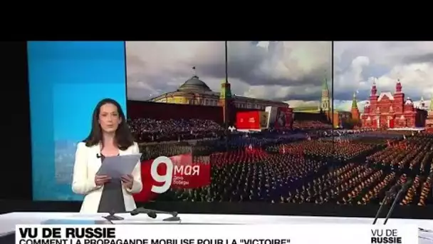 Vu de Russie : comment la propagande mobilise les Russes pour la "Victoire" • FRANCE 24