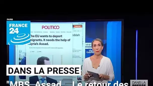 "Assad, MBS, le retour des parias" • FRANCE 24