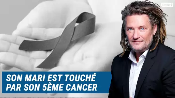 Olivier Delacroix (Libre antenne) - Elle angoisse pour son mari, atteint de son 5ème cancer