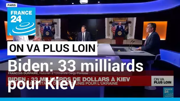 Biden: 33 milliards pour Kiev • FRANCE 24