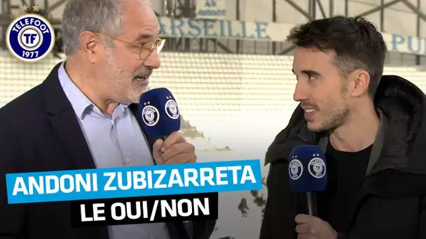 Le Oui/Non avec Andoni Zubizarreta (OM)