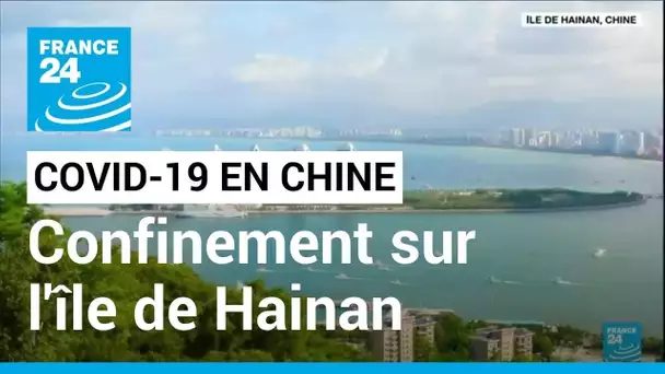 Covid-19 en Chine : sur l'île de Hainan, une partie des touristes confinés face à la hausse des cas