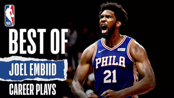 Joel Embiid's BEST Career Plays | #TheOnlyWayIsThrough