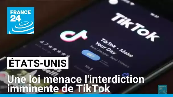 Le réseau social TikTok en sursis aux États-Unis • FRANCE 24