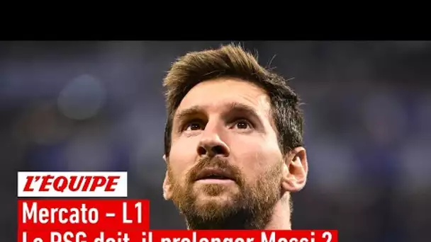 Mercato : Le PSG doit-il (déjà) prolonger Lionel Messi ?