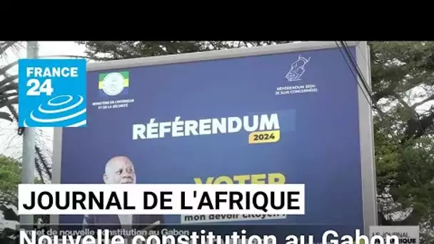 Nouvelle constitution au Gabon, le référendum fixé au 16 novembre prochain • FRANCE 24