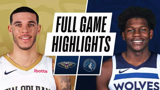 PELICANS at TIMBERWOLVES | FULL GAME HIGHLIGHTS | May 1, 2021