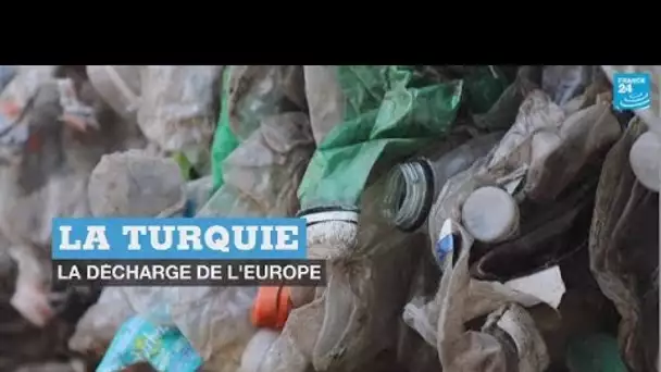 La Turquie, la décharge de l'Europe pour les déchets plastiques