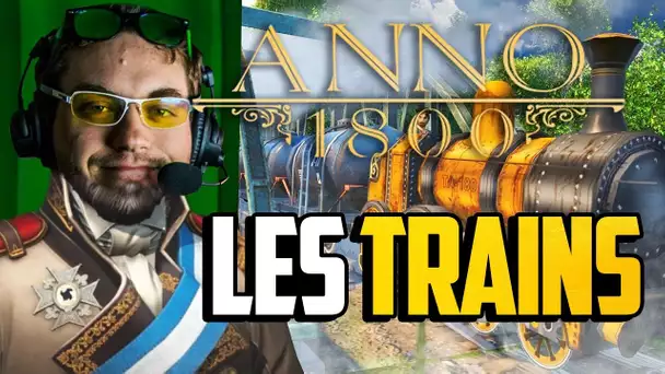 Anno 1800 #13 : LES TRAINS