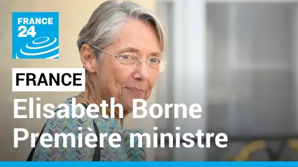 France : Elisabeth Borne est officiellement nommée Première ministre par Emmanuel Macron