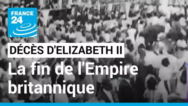 Décès d'Elizabeth II : la disparition de l'Empire britannique et l'héritage politique de la reine