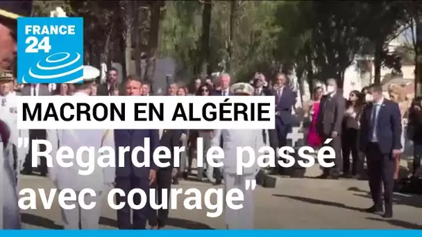 Macron en Algérie appelle à "regarder le passé avec courage" • FRANCE 24