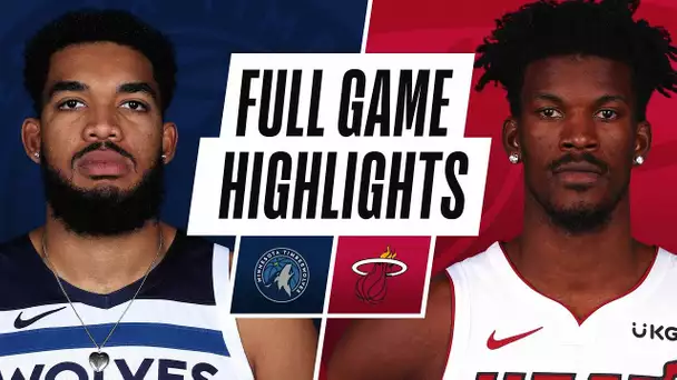 TIMBERWOLVES at HEAT | FULL GAME HIGHLIGHTS | May 7, 2021