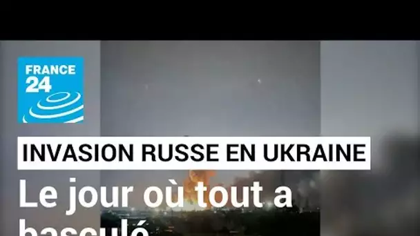 Invasion russe en Ukraine : récit de la journée où tout a basculé • FRANCE 24