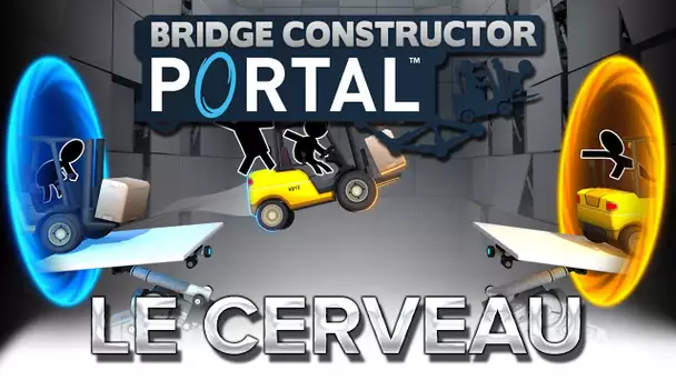 Bridge Constructor Portal #15 : Le cerveau