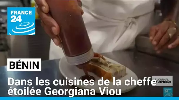 Dans les cuisines de Georgiana Viou, la cheffe étoilée qui s'illustre au Bénin • FRANCE 24