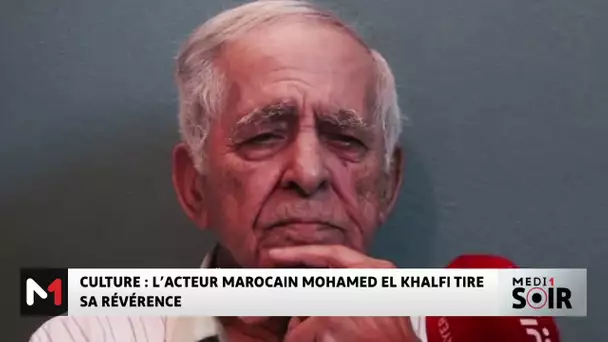 Décès de l'acteur marocain Mohamed El Khalfi