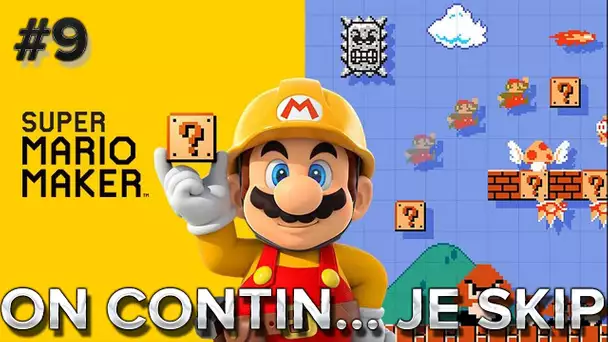Super Mario Maker #9 : On contin....Je skip.