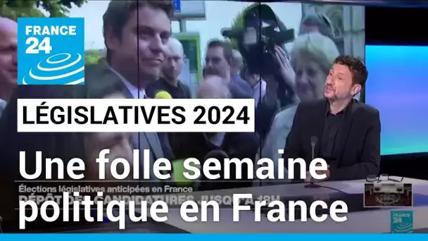 Législatives 2024 : une folle semaine politique en France • FRANCE 24