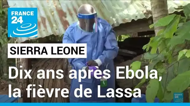 Dix ans après Ebola, la Sierra Leone combat la fièvre mortelle de Lassa • FRANCE 24