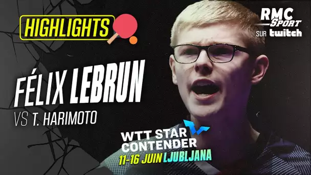 Résumé / WTT Star Contender Ljubljana (1/2 de finale) - Félix Lebrun vs Tomokazu Harimoto