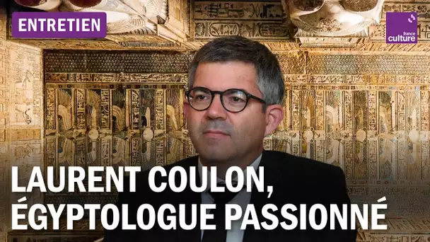 Laurent Coulon, égyptologue : archéologie d’une passion