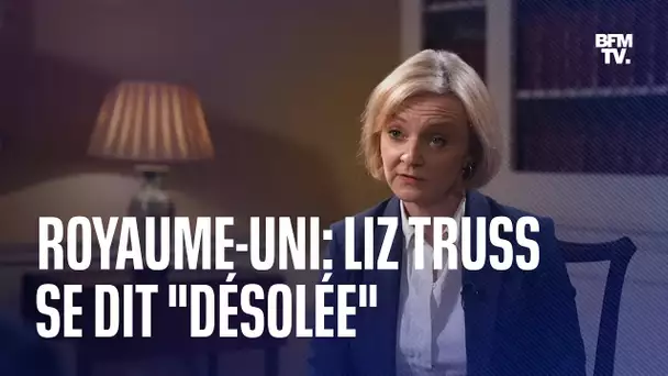 La Première ministre britannique Liz Truss reconnaît "des erreurs" et se dit "désolée"