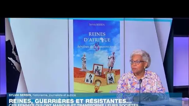 Reines, guerrières et résistantes : Sylvia Serbin raconte des héroïnes africaines oubliées