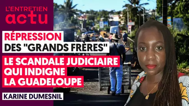 RÉPRESSION DES "GRANDS FRÈRES" : LE SCANDALE JUDICIAIRE QUI INDIGNE LA GUADELOUPE