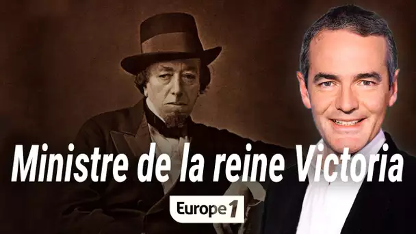 Au cœur de l'histoire : Disraeli, Premier ministre de la reine Victoria (Franck Ferrand)