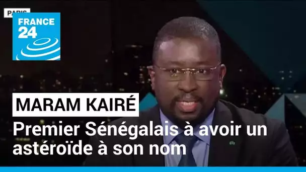 Maram Kairé, premier Sénégalais à avoir un astéroïde qui porte son nom • FRANCE 24