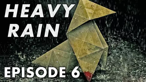 Heavy Rain : Episode 6 | La première épreuve - Let&#039;s Play