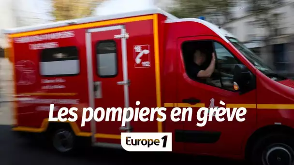 Les pompiers en grève : "Il ne relève pas des sapeurs-pompiers de faire tout et n’importe quoi"