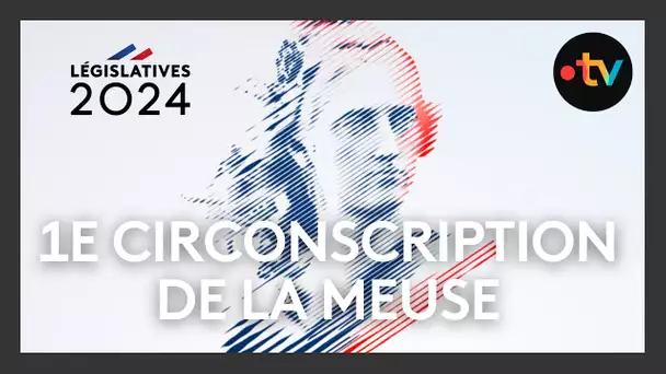 Elections législatives 2024 : débat 1ère circonscription de la Meuse