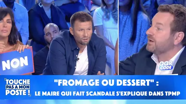 "Fromage ou dessert" : le Maire qui fait scandale s'explique dans TPMP