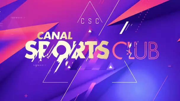 Le sommaire du Canal Sports Club du 28/09