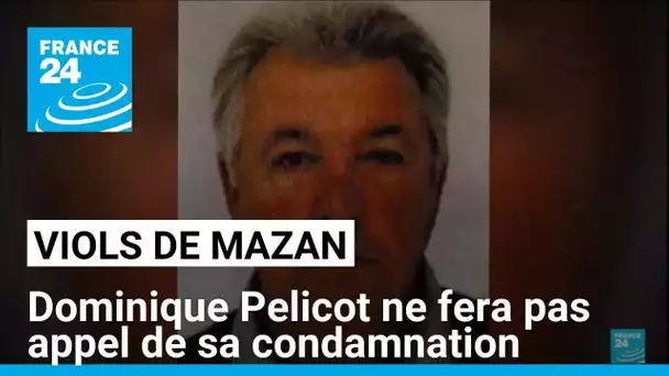 Procès des viols de Mazan : Dominique Pelicot ne fera pas appel de sa condamnation • FRANCE 24