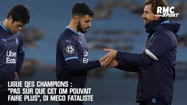 Ligue des champions : "Pas sûr que cet OM pouvait faire plus", Di Meco fataliste