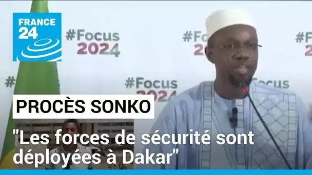 Condamnation d'O. Sonko : par craintes de tensions, "les forces de sécurité sont déployées à Dakar"