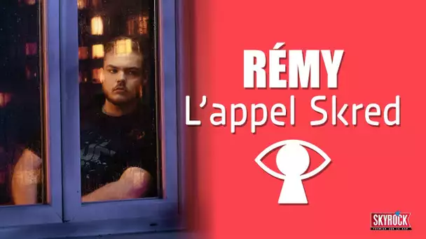 Rémy -  L'appel Skred #PlanèteRap