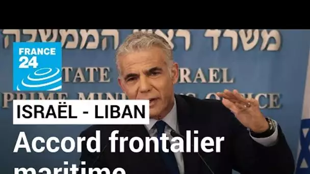 L'accord frontalier maritime, une "reconnaissance" d'Israël par le Liban pour Yaïr Lapid