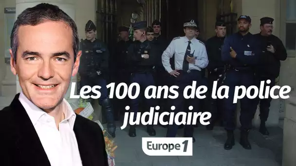 Au cœur de l'Histoire: Les 100 ans de la police judiciaire (Franck Ferrand)