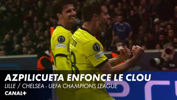 Azpilicueta donne l'avantage aux Blues - Lille / Chelsea - UEFA Champions League