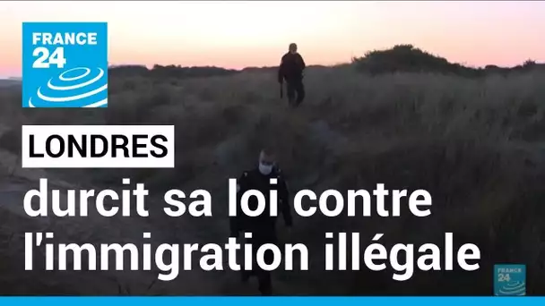 Londres durcit sa loi contre l'immigration illégale • FRANCE 24