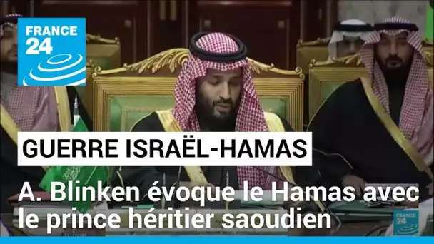 Proche-Orient : Antony Blinken évoque le Hamas avec le prince héritier Mohammed ben Salmane