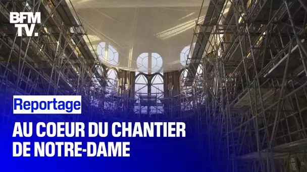 Au cœur du chantier de Notre-Dame